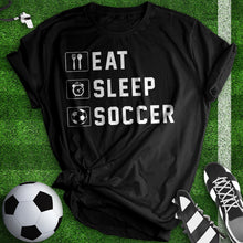 Load image into Gallery viewer, Eat Sleep Soccer Tee
