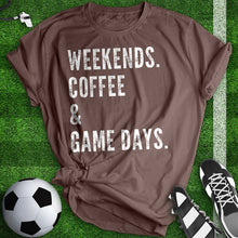 Load image into Gallery viewer, Weekends Coffee And Game Days Tee
