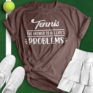 The Answer To All Of Life's Problems Tee