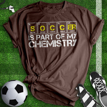 Load image into Gallery viewer, Soccer Is My Chemistry Tee
