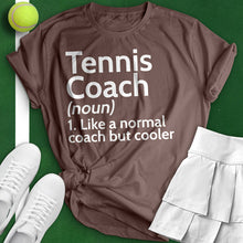 Load image into Gallery viewer, Tennis Coach Definition Tee
