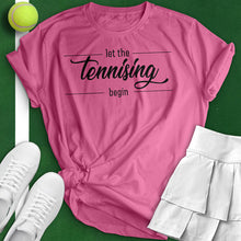 Load image into Gallery viewer, Let The Tennissing Begin Tee
