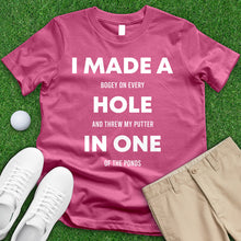 Load image into Gallery viewer, I Made A Hole In One Tee
