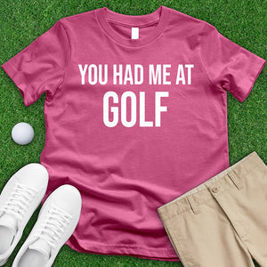 You Had Me At Golf Tee