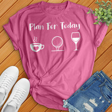 Load image into Gallery viewer, Plan For Today Tee
