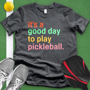 Good Day To Play Pickleball Tee