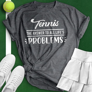 The Answer To All Of Life's Problems Tee