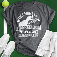 Load image into Gallery viewer, Don&#39;t Mess With A Tennisaurus Tee
