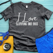 Load image into Gallery viewer, I Love Swimming And Dogs Tee
