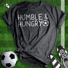 Load image into Gallery viewer, Humble And Hungry Tee
