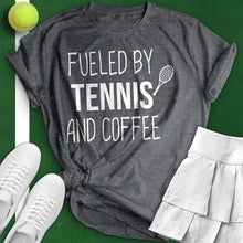 Load image into Gallery viewer, Fueled By Tennis And Coffee Tee
