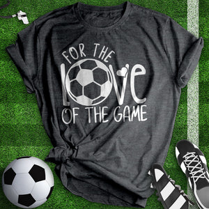 For The Love Of The Game Tee