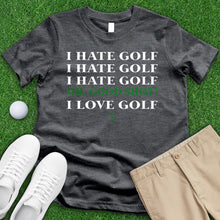 Load image into Gallery viewer, I Hate Golf Tee
