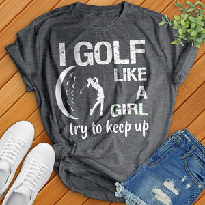 Golf Like A Girl Tee