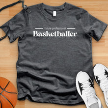 Load image into Gallery viewer, Future professional Basketballer Tee
