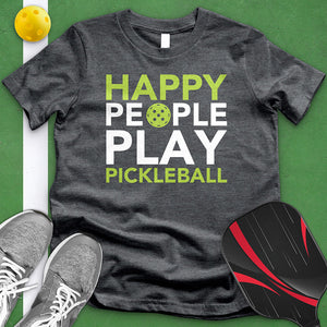 Happy People Play Pickleball Tee