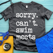 Load image into Gallery viewer, Sorry Can&#39;t Swim Meets Tee
