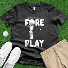 Load image into Gallery viewer, Time For Some Foreplay Tee
