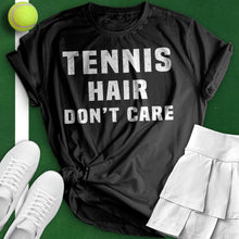 Load image into Gallery viewer, Tennis Hair Don&#39;t Care Tee
