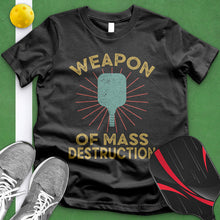 Load image into Gallery viewer, Pickleball Weapon Of Mass Destruction Tee
