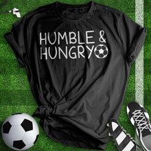 Load image into Gallery viewer, Humble And Hungry Tee
