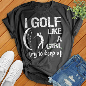 Golf Like A Girl Tee