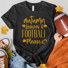 Load image into Gallery viewer, Autumn Leaves Football Please Tee
