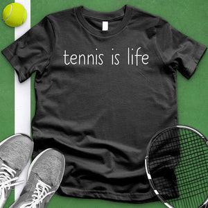 Tennis is life Tee