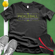 Load image into Gallery viewer, Pickleball Make Retirement Great Again Tee
