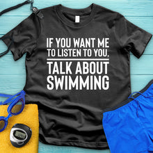 Load image into Gallery viewer, Talk About Swimming Tee
