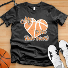 Load image into Gallery viewer, My Heart Is On That Court Basketball Tee
