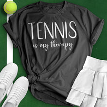 Load image into Gallery viewer, Tennis Is My Therapy Tee
