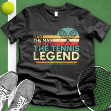 Load image into Gallery viewer, Dad The Tennis Legend Tee
