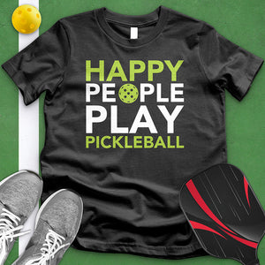 Happy People Play Pickleball Tee