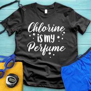 Chlorine Is My Perfume Swimming Tee