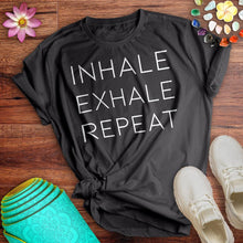 Load image into Gallery viewer, Inhale Exhale Repeat Tee
