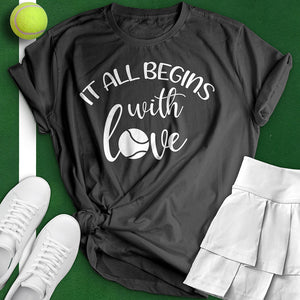 All Begins With Love Tee