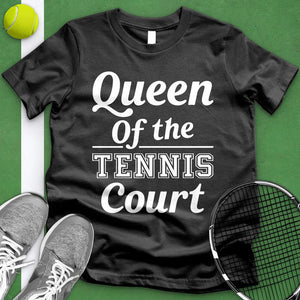 Queen Of The Tennis Court Tee