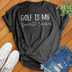 Cursive Golf Is My Favorite Season Tee