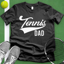 Load image into Gallery viewer, Tennis Dad Tee
