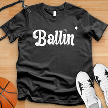 Load image into Gallery viewer, Ballin Tee
