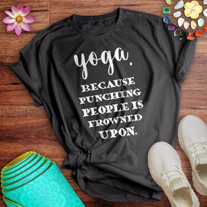 Yoga Because Tee