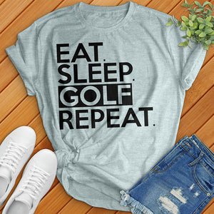 Eat Sleep Golf Tee