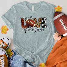 Load image into Gallery viewer, For The Love Of The Game Football Tee
