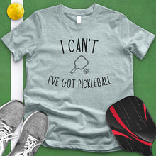 Load image into Gallery viewer, I Can&#39;t I&#39;ve Got Pickleball Tee
