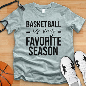 Basketball Is My Favorite Season Tee