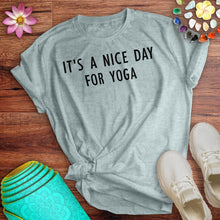 Load image into Gallery viewer, Nice Day For Yoga Tee
