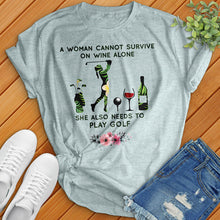 Load image into Gallery viewer, Can&#39;t Survive Off Of Wine Alone Tee
