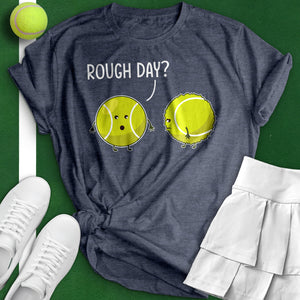 Rough Day Tee