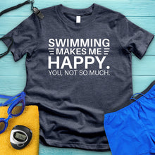 Load image into Gallery viewer, Swimming Makes Me Happy Tee
